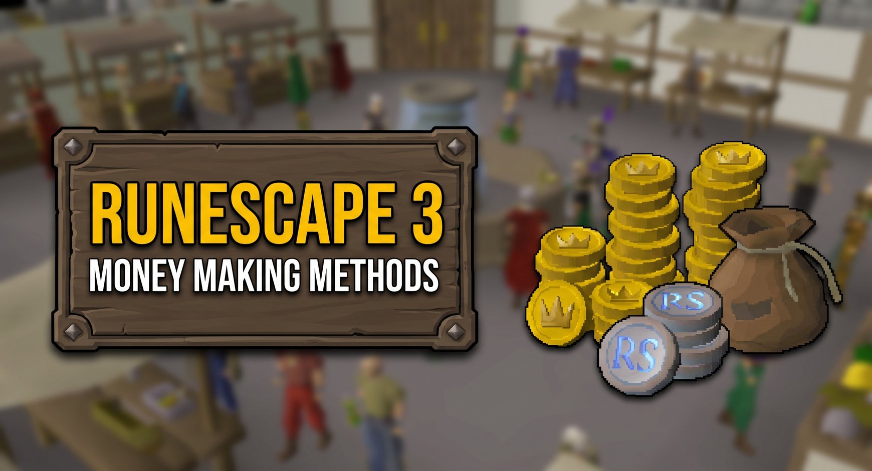 RuneScape 3 Money Making Methods | More RS3 Gold. More Fun.