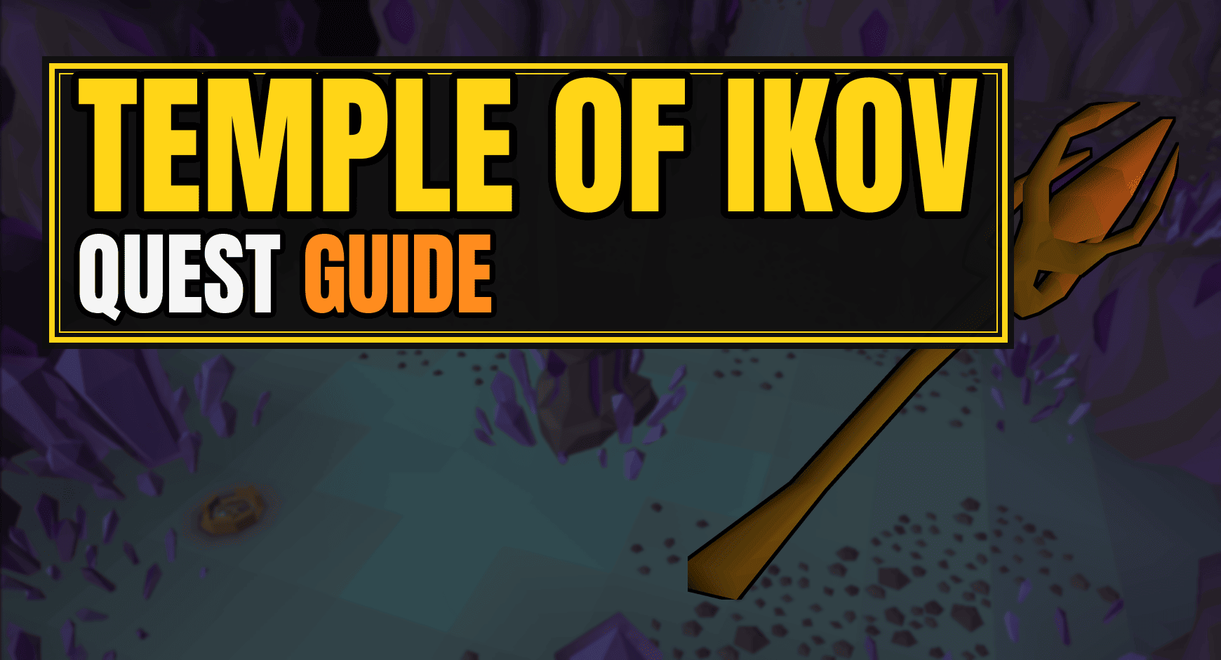 Temple of Ikov OSRS Quest Guide